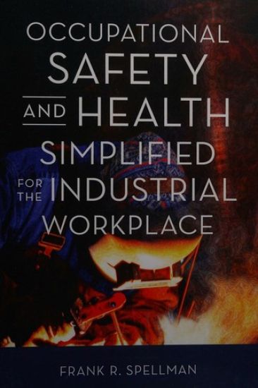 Occupational Safety and Health Simplified for the Industrial Workplace
