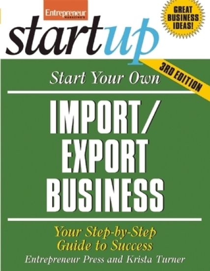 Start Your Own Import/Export Business, Third Edition