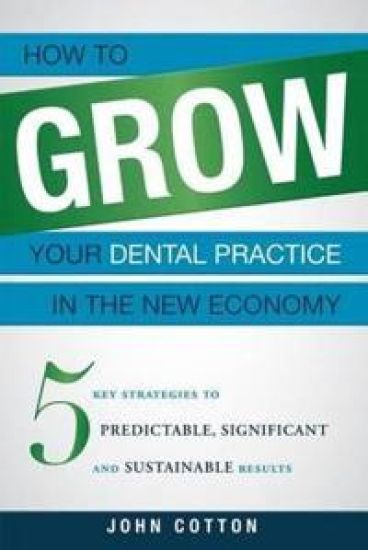 How To Grow Your Dental Practice In The New Economy