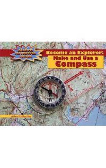Become an Explorer: Make and Use a Compass