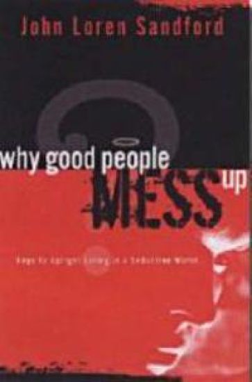 Why Good People Mess Up