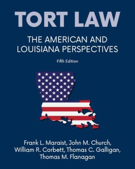Tort law - The American and Louisiana Perspectives, Fifth Edition