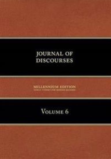 Journal of Discourses, Volume 6
