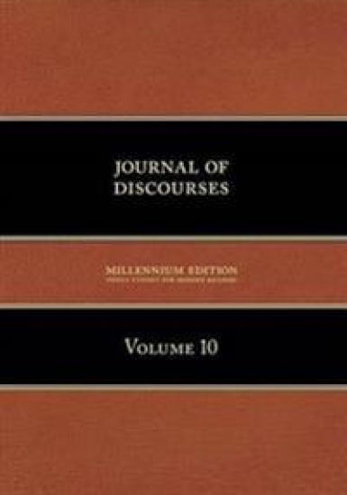 Journal of Discourses, Volume 10