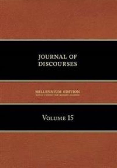 Journal of Discourses, Volume 15