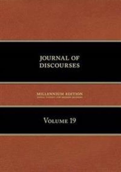 Journal of Discourses, Volume 19