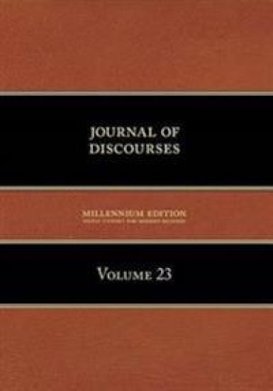 Journal of Discourses, Volume 23