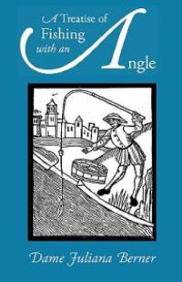 A Treatise of Fishing with an Angle