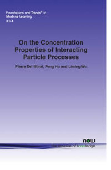 On the Concentration Properties of Interacting Particle Processes – Pierre Del Moral, kirjan kansikuva