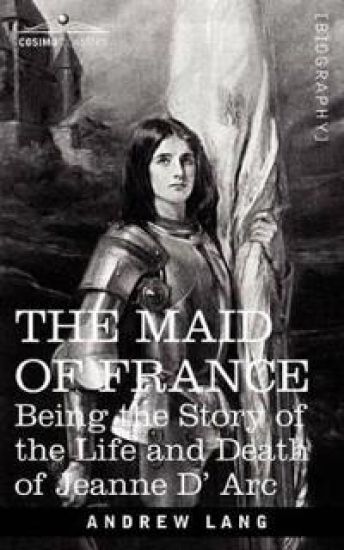 The Maid of France – Andrew Lang, kirjan kansikuva