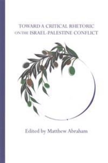 Toward a Critical Rhetoric on the Israel-Palestine Conflict