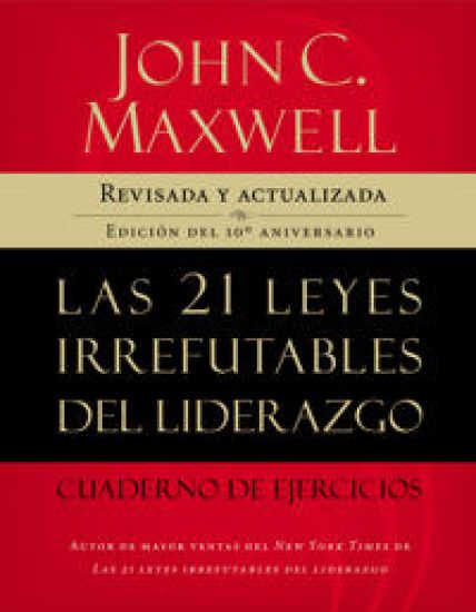 Las 21 leyes irrefutables del liderazgo, cuaderno de ejercicios
