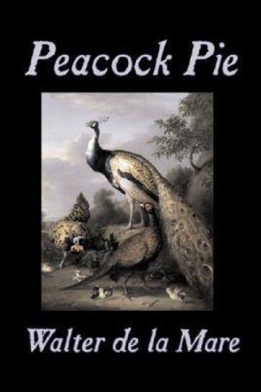 Peacock Pie by Walter da la Mare, Fiction, Literary, Poetry, English, Irish, Scottish, Welsh, Classics – Walter De La Mare, kirjan kansikuva