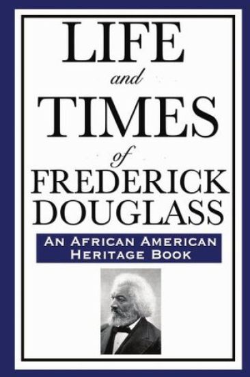 Life and Times of Frederick Douglass (an African American Heritage Book) – Frederick Douglass, kirjan kansikuva