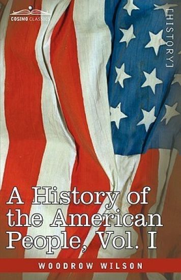 A History of the American People - In Five Volumes, Vol. I