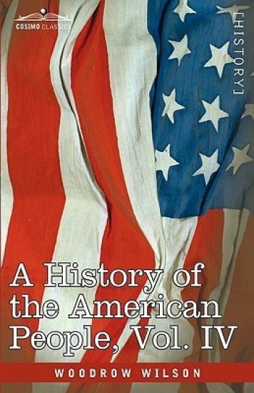 A History of the American People - In Five Volumes, Vol. IV