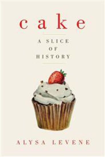 Cake: A Slice of History – Alysa Levene, kirjan kansikuva
