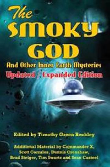 The Smoky God And Other Inner Earth Mysteries: Updated/Expanded Edition