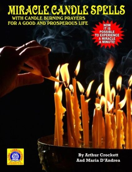 Miracle Candle Spells: With Candle Burning Prayers For A Good And Prosperous Life