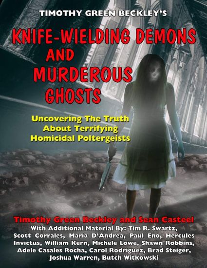 Knife-Wielding Demons and Murderous Ghosts: Uncovering the Truth About Terrifying Homicidal Poltergeists – Sean Casteel, kirjan kansikuva