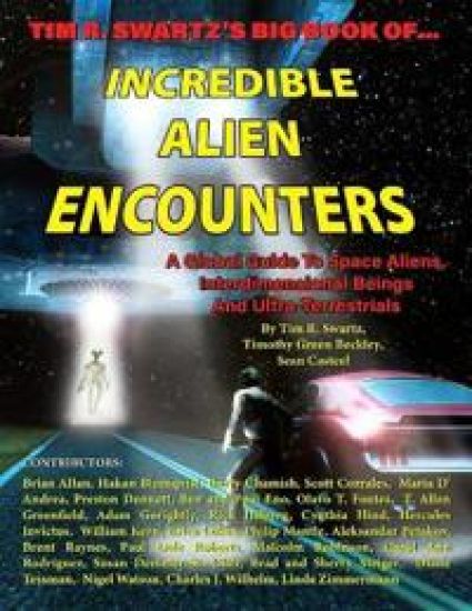 Tim R. Swartz's Big Book of Incredible Alien Encounters – Timothy Green Beckley, kirjan kansikuva