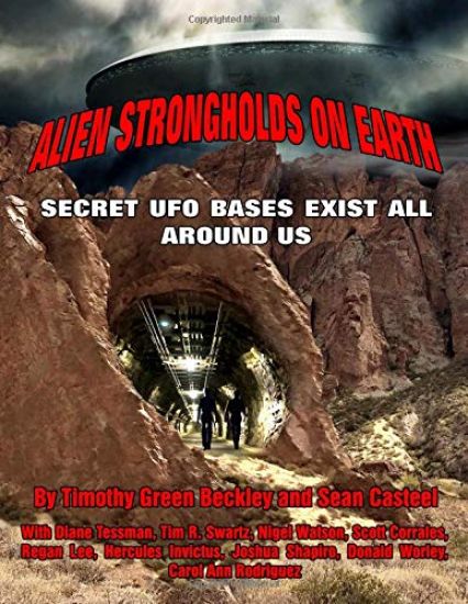 Alien Strongholds on Earth: Secret UFO Bases Exist All Around Us – Sean Casteel, kirjan kansikuva