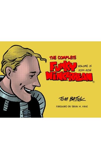 The Complete Funky Winkerbean, Volume 15, 2014-2016