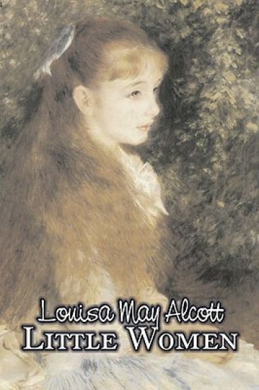 Little Women by Louisa May Alcott, Fiction, Family, Classics – Louisa May Alcott, kirjan kansikuva