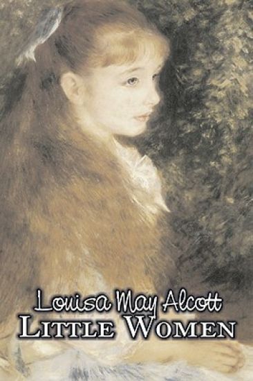 Little Women by Louisa May Alcott, Fiction, Family, Classics – Louisa May Alcott, kirjan kansikuva