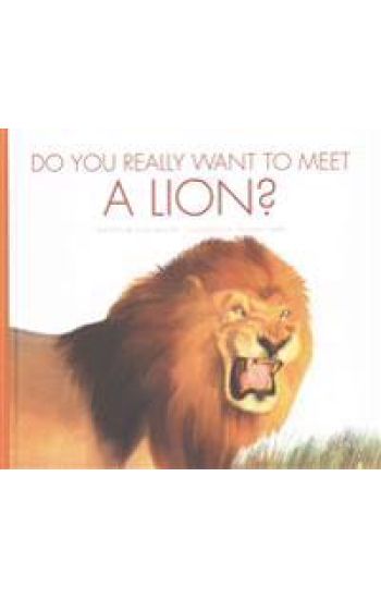 Do You Really Want to Meet a Lion?