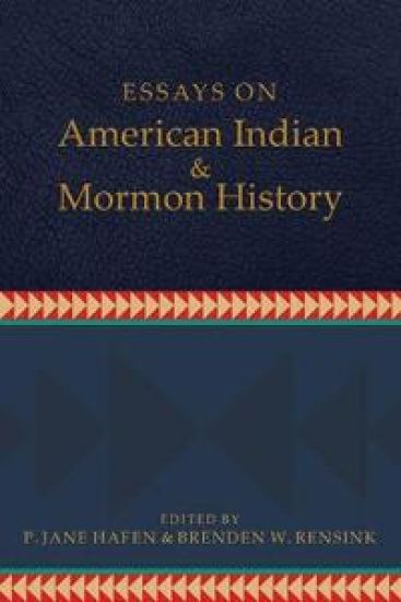 Essays on American Indian and Mormon History
