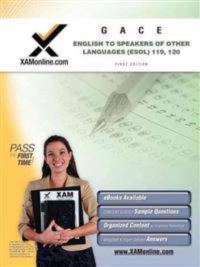 Gace English to Speakers of Other Languages (Esol) 119, 120 Teacher Certification Test Prep Study Guide: Gace ESOL