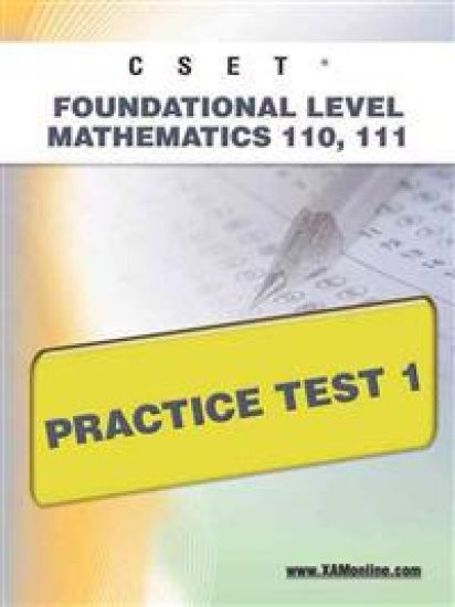 Cset Foundational Level Mathematics 110, 111 Practice Test 1