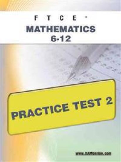 FTCE Mathematics 6-12 Practice Test 2