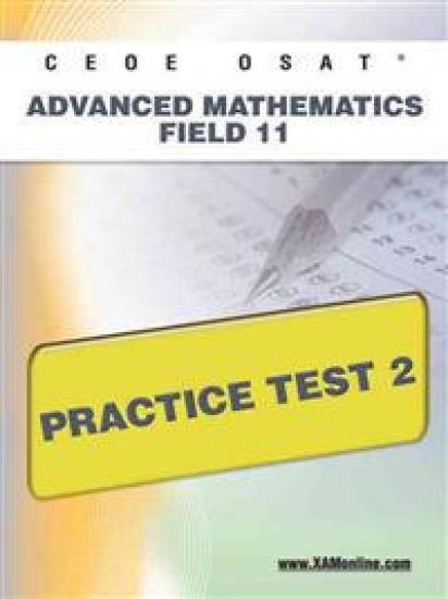Ceoe Osat Advanced Mathematics Field 11 Practice Test 2