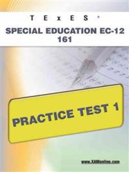 TExES Special Education EC-12 161 Practice Test 1