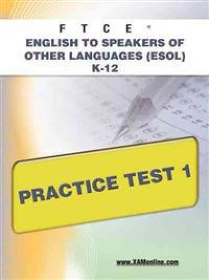 Ftce English to Speakers of Other Languages (ESOL) K-12 Practice Test 1