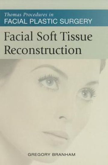 Thomas Procedures in Facial Plastic Surgery: Facial Soft Tissue Reconstruction