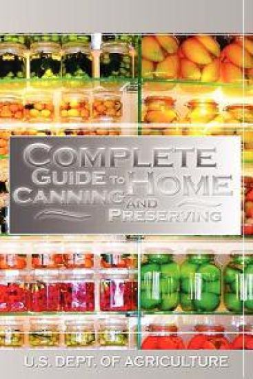 Complete Guide to Home Canning and Preserving