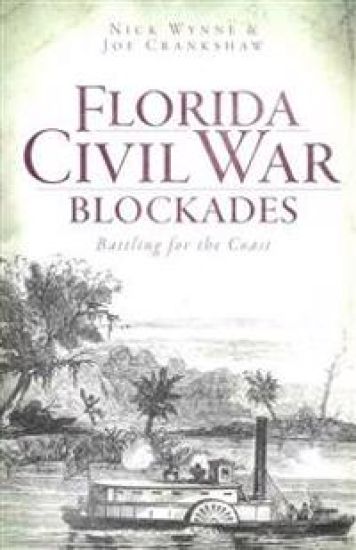 Florida Civil War Blockades: Battling for the Coast