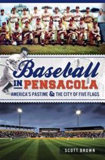 Baseball in Pensacola:: America's Pastime & the City of Five Flags