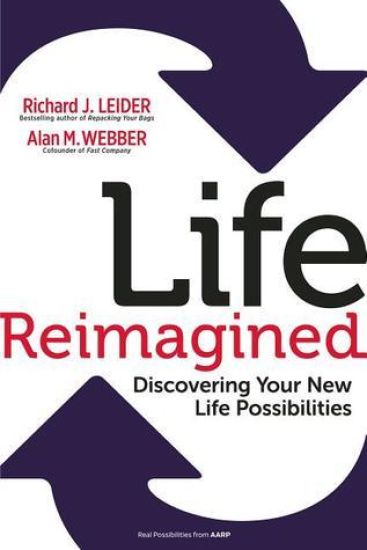 Life Reimagined; Discovering Your New Life Possibilities