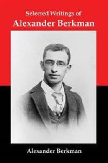Selected Writings of Alexander Berkman