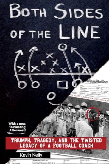 Both Sides of the Line: Triumph, Tragedy, and the Twisted Legacy of a Football Coach