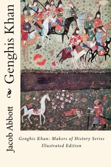 Genghis Khan: Makers of History Series Illustrated Edition