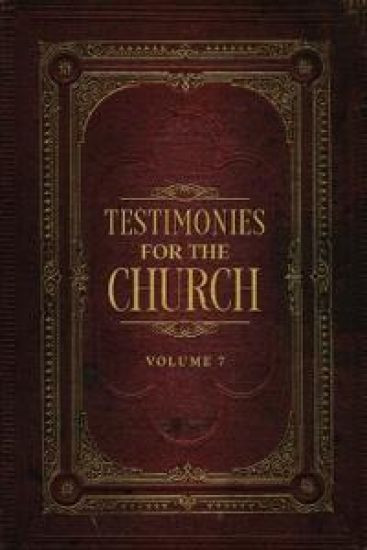 Testimonies for the Church Volume 7