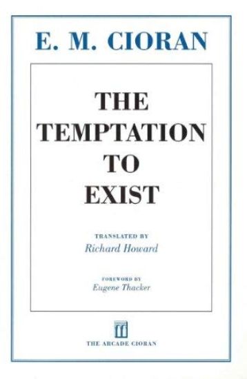 The Temptation to Exist