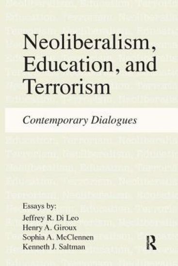 Neoliberalism, Education, and Terrorism