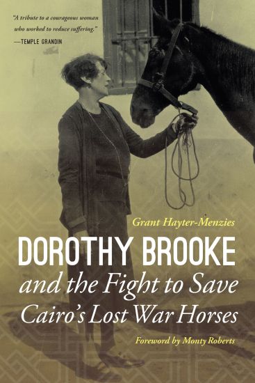 Dorothy Brooke and the Fight to Save Cairo’s Lost War Horses