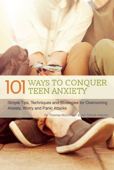 101 Ways To Conquer Teen Anxiety